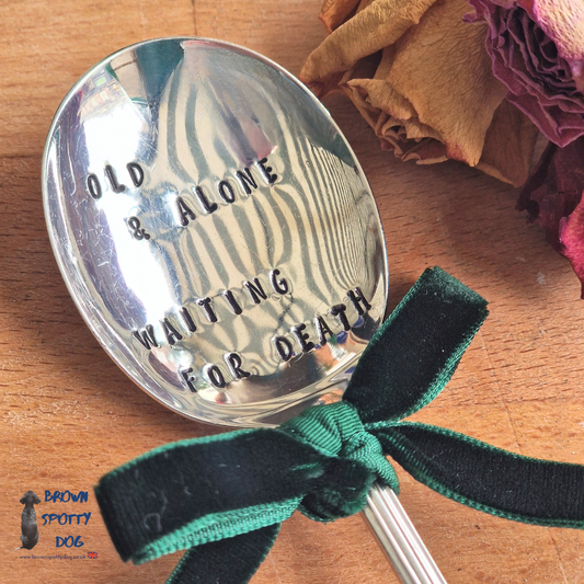 'Old & Alone. Waiting for Death' Prosecco Spoon